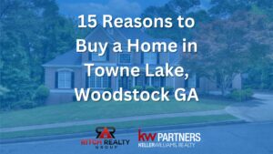 Explore the top reasons to buy a home in Towne Lake, Woodstock GA